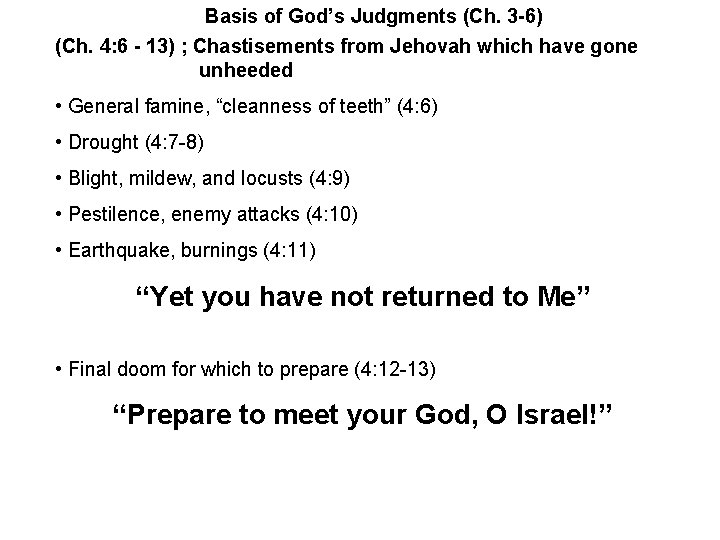 Basis of God’s Judgments (Ch. 3 -6) (Ch. 4: 6 - 13) ; Chastisements