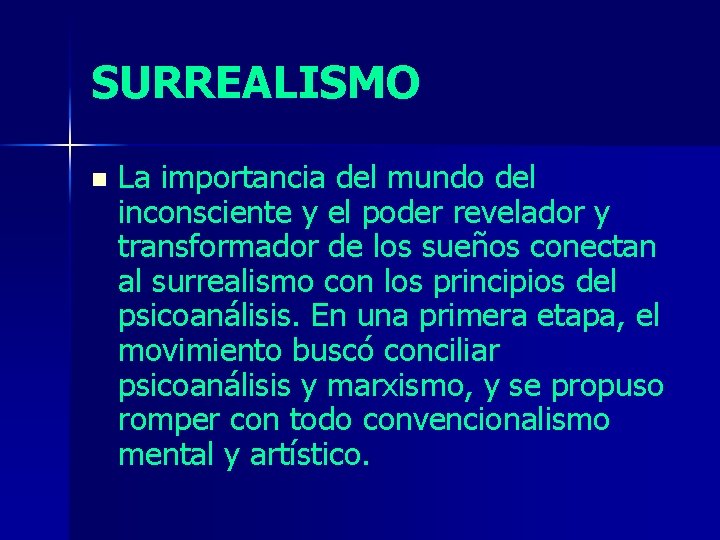 SURREALISMO n La importancia del mundo del inconsciente y el poder revelador y transformador