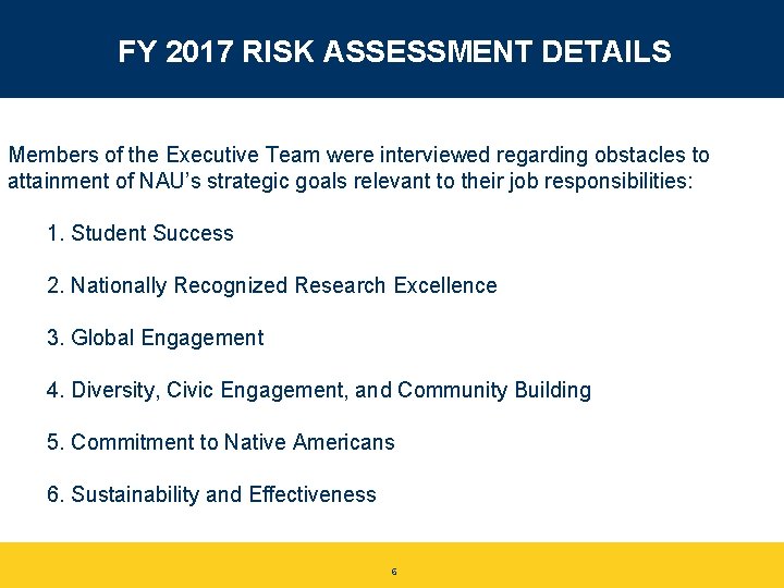 FY 2017 RISK ASSESSMENT DETAILS Members of the Executive Team were interviewed regarding obstacles