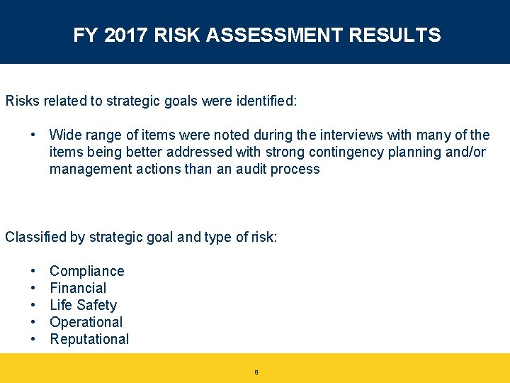 FY 2017 RISK ASSESSMENT RESULTS Risks related to strategic goals were identified: • Wide