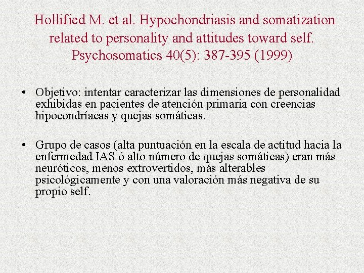 Hollified M. et al. Hypochondriasis and somatization related to personality and attitudes toward self.