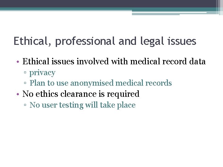Ethical, professional and legal issues • Ethical issues involved with medical record data ▫