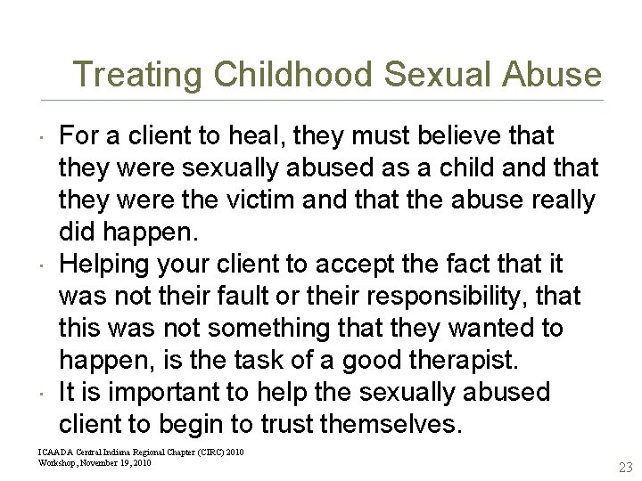 Treating Childhood Sexual Abuse For a client to heal, they must believe that they