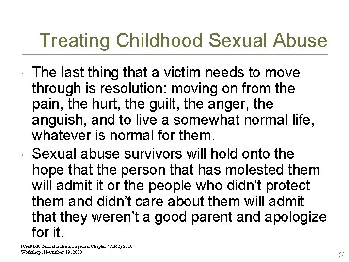 Treating Childhood Sexual Abuse The last thing that a victim needs to move through