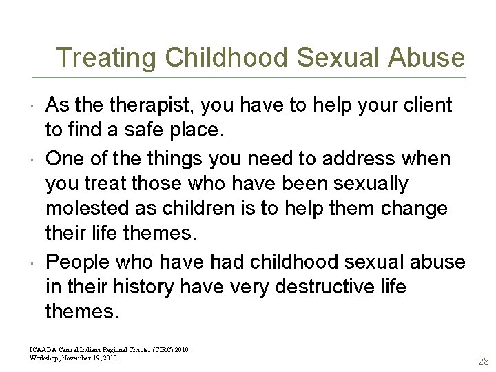 Treating Childhood Sexual Abuse As therapist, you have to help your client to find