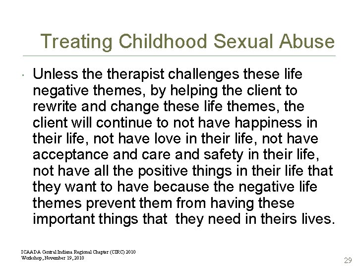 Treating Childhood Sexual Abuse Unless therapist challenges these life negative themes, by helping the