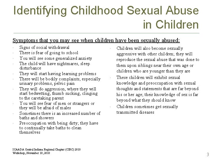 Identifying Childhood Sexual Abuse in Children Symptoms that you may see when children have