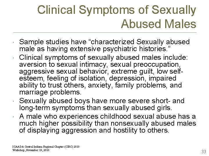 Clinical Symptoms of Sexually Abused Males Sample studies have “characterized Sexually abused male as