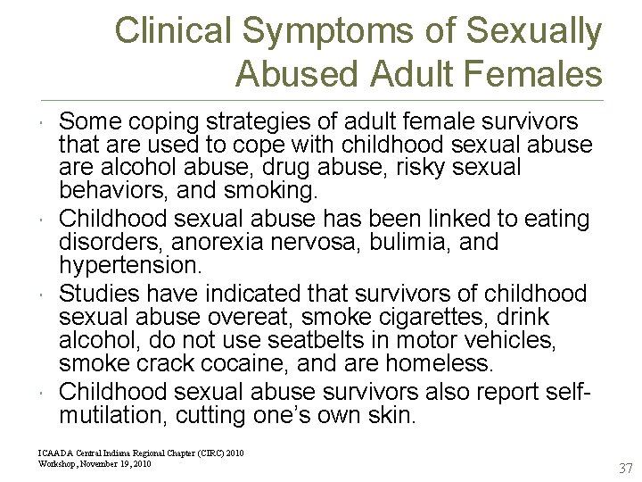 Clinical Symptoms of Sexually Abused Adult Females Some coping strategies of adult female survivors