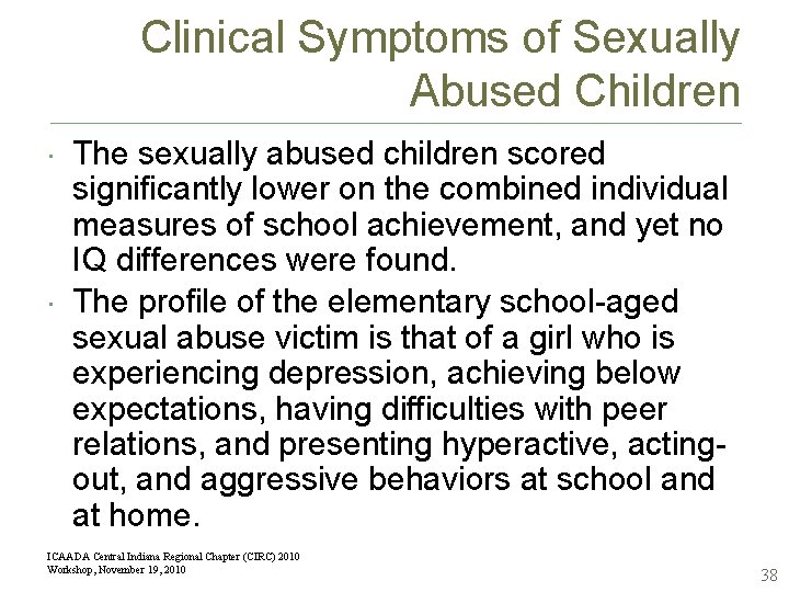 Clinical Symptoms of Sexually Abused Children The sexually abused children scored significantly lower on