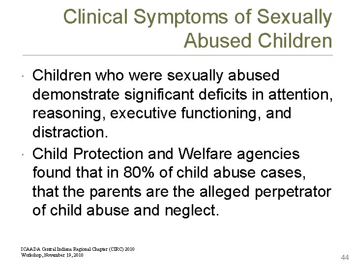 Clinical Symptoms of Sexually Abused Children who were sexually abused demonstrate significant deficits in