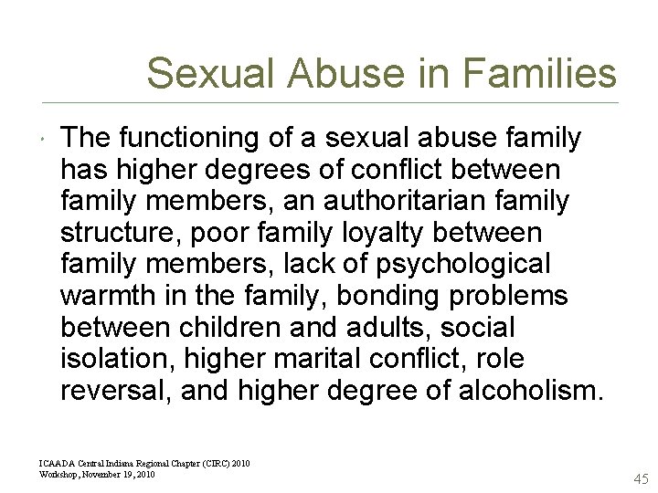 Sexual Abuse in Families The functioning of a sexual abuse family has higher degrees