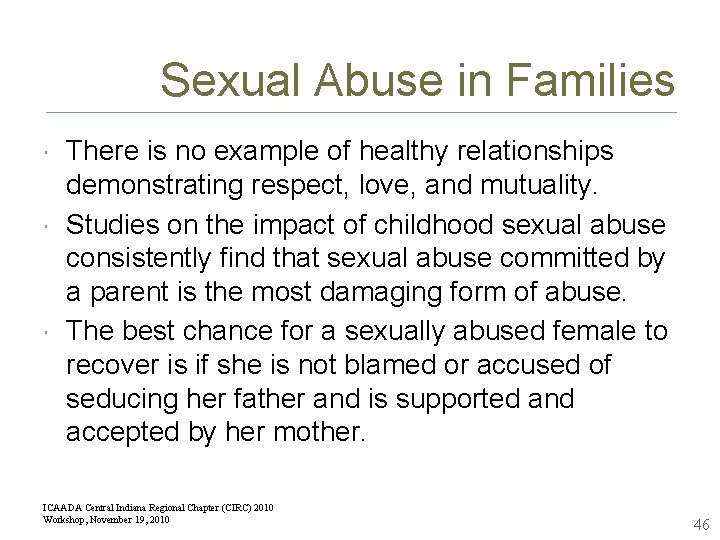 Sexual Abuse in Families There is no example of healthy relationships demonstrating respect, love,