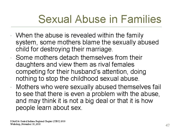 Sexual Abuse in Families When the abuse is revealed within the family system, some