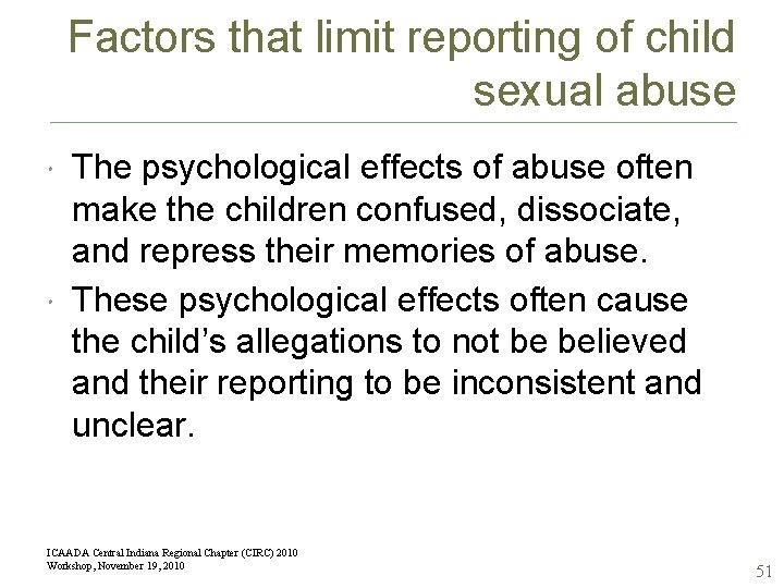 Factors that limit reporting of child sexual abuse The psychological effects of abuse often