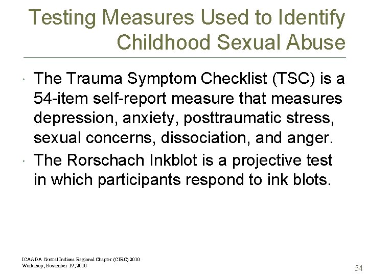 Testing Measures Used to Identify Childhood Sexual Abuse The Trauma Symptom Checklist (TSC) is