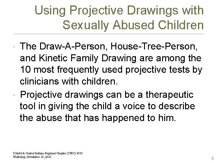 Using Projective Drawings with Sexually Abused Children The Draw-A-Person, House-Tree-Person, and Kinetic Family Drawing