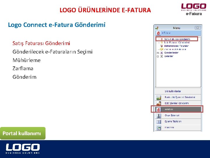 LOGO ÜRÜNLERİNDE E-FATURA Logo Connect e-Fatura Gönderimi Satış Faturası Gönderimi Gönderilecek e-Faturaların Seçimi Mühürleme