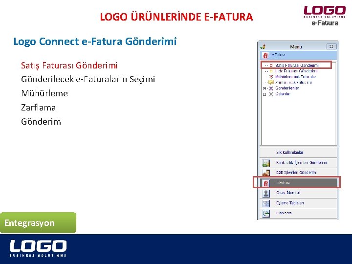LOGO ÜRÜNLERİNDE E-FATURA Logo Connect e-Fatura Gönderimi Satış Faturası Gönderimi Gönderilecek e-Faturaların Seçimi Mühürleme