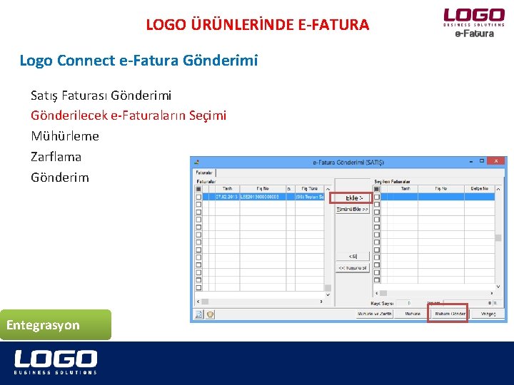 LOGO ÜRÜNLERİNDE E-FATURA Logo Connect e-Fatura Gönderimi Satış Faturası Gönderimi Gönderilecek e-Faturaların Seçimi Mühürleme