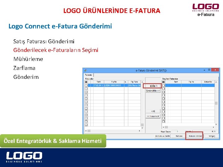 LOGO ÜRÜNLERİNDE E-FATURA Logo Connect e-Fatura Gönderimi Satış Faturası Gönderimi Gönderilecek e-Faturaların Seçimi Mühürleme