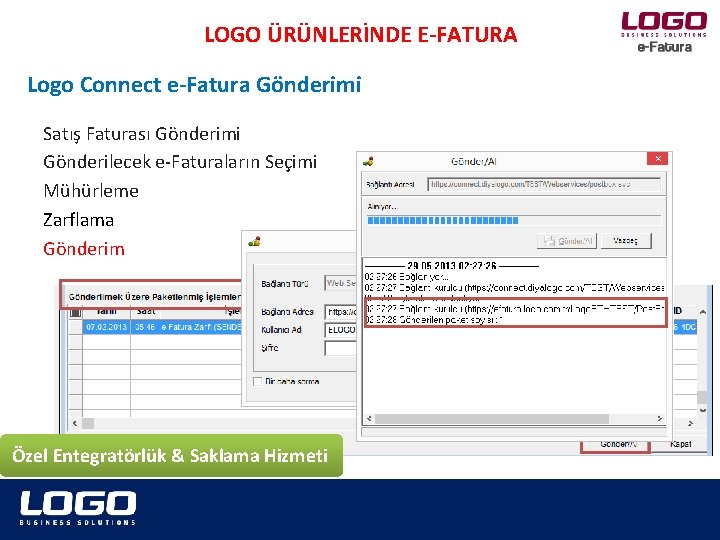 LOGO ÜRÜNLERİNDE E-FATURA Logo Connect e-Fatura Gönderimi Satış Faturası Gönderimi Gönderilecek e-Faturaların Seçimi Mühürleme