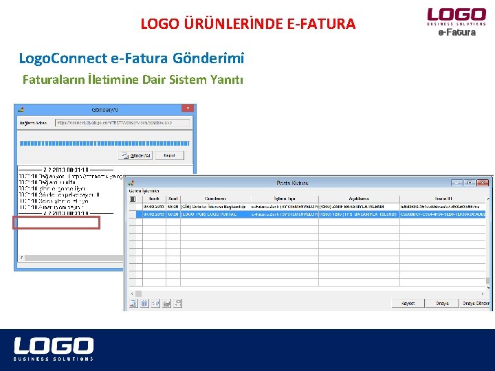LOGO ÜRÜNLERİNDE E-FATURA Logo. Connect e-Fatura Gönderimi Faturaların İletimine Dair Sistem Yanıtı 