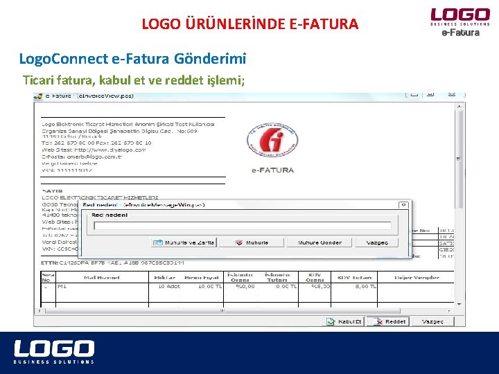 LOGO ÜRÜNLERİNDE E-FATURA Logo. Connect e-Fatura Gönderimi Ticari fatura, kabul et ve reddet işlemi;