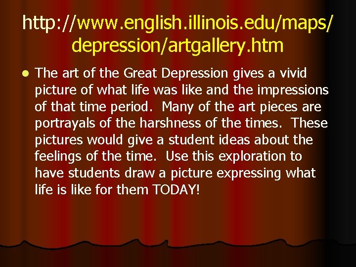 http: //www. english. illinois. edu/maps/ depression/artgallery. htm l The art of the Great Depression