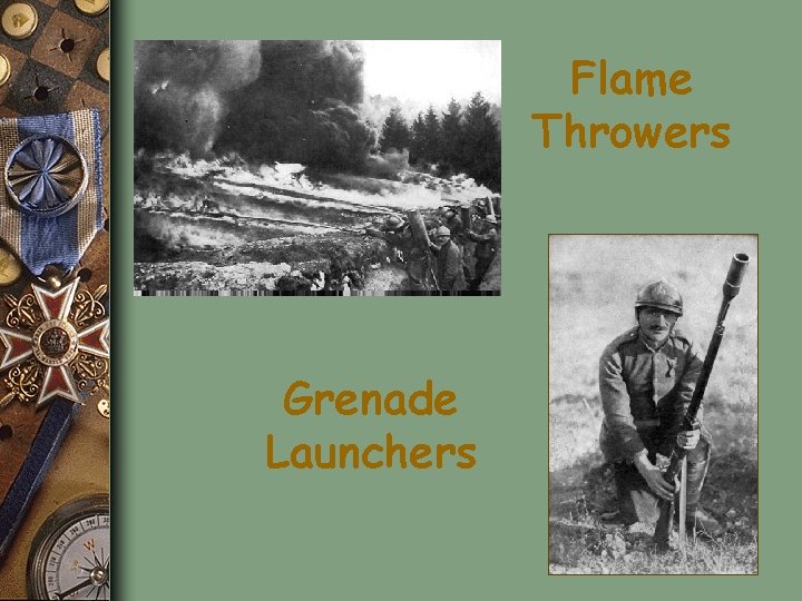 Flame Throwers Grenade Launchers 