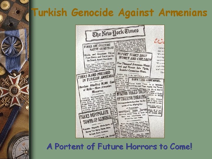 Turkish Genocide Against Armenians A Portent of Future Horrors to Come! 