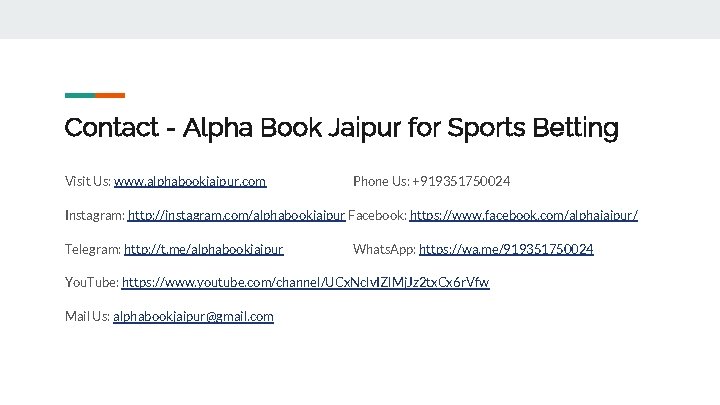 Contact - Alpha Book Jaipur for Sports Betting Visit Us: www. alphabookjaipur. com Phone