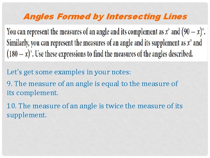 Angles Formed by Intersecting Lines Let’s get some examples in your notes: 9. The