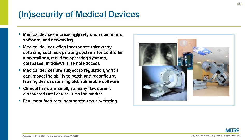 |2| (In)security of Medical Devices § Medical devices increasingly rely upon computers, software, and