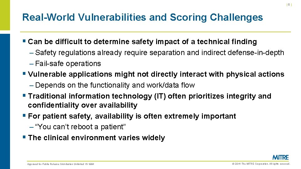 |6| Real-World Vulnerabilities and Scoring Challenges § Can be difficult to determine safety impact