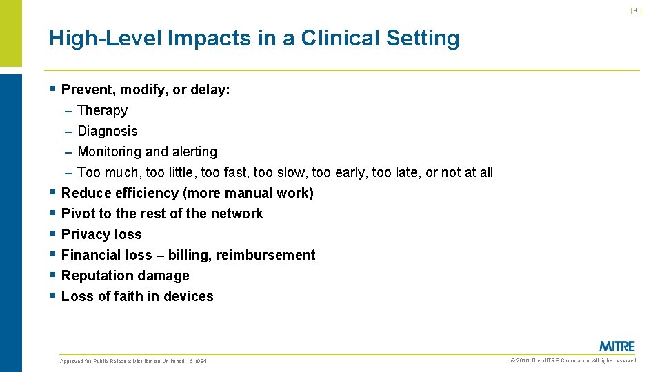 |9| High-Level Impacts in a Clinical Setting § Prevent, modify, or delay: § §