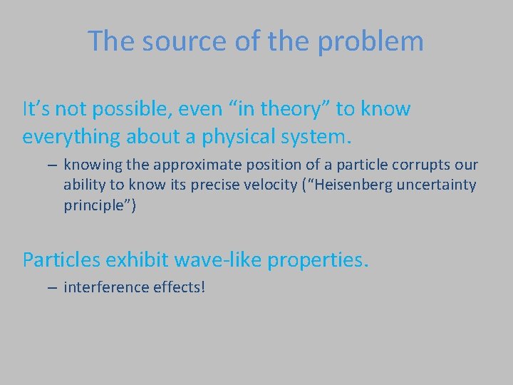 The source of the problem It’s not possible, even “in theory” to know everything