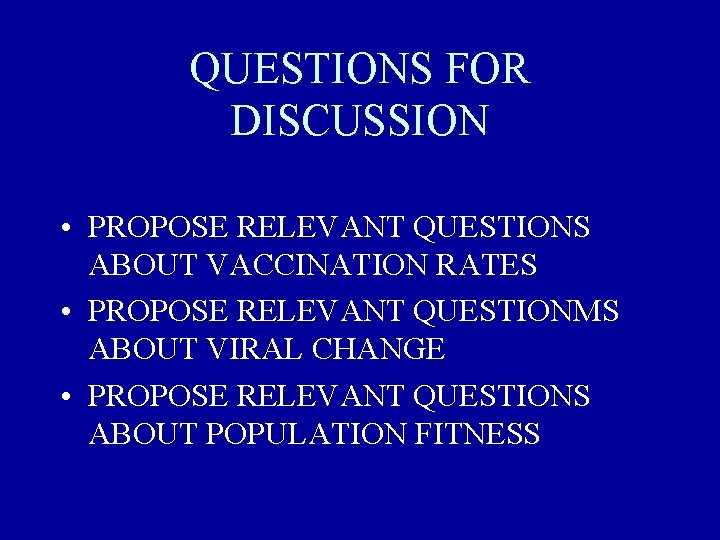 QUESTIONS FOR DISCUSSION • PROPOSE RELEVANT QUESTIONS ABOUT VACCINATION RATES • PROPOSE RELEVANT QUESTIONMS