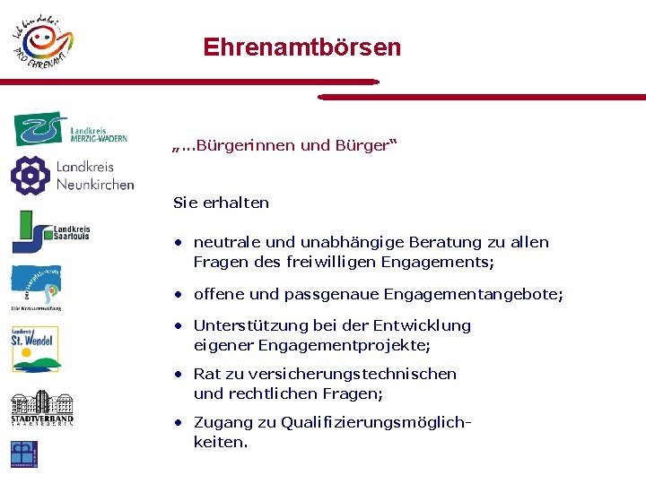 Ehrenamtbörsen „. . . Bürgerinnen und Bürger“ Sie erhalten • neutrale und unabhängige Beratung