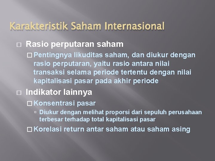 Karakteristik Saham Internasional � Rasio perputaran saham � Pentingnya likuditas saham, dan diukur dengan