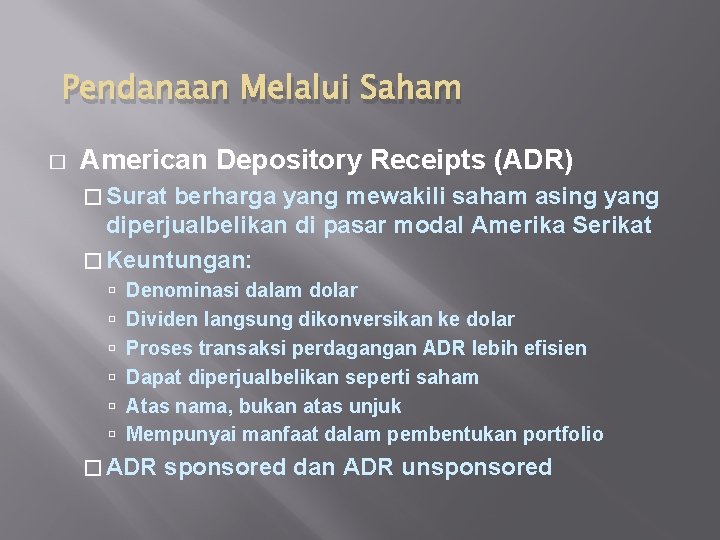 Pendanaan Melalui Saham � American Depository Receipts (ADR) � Surat berharga yang mewakili saham