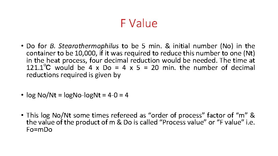 F Value • Do for B. Stearothermophilus to be 5 min. & initial number