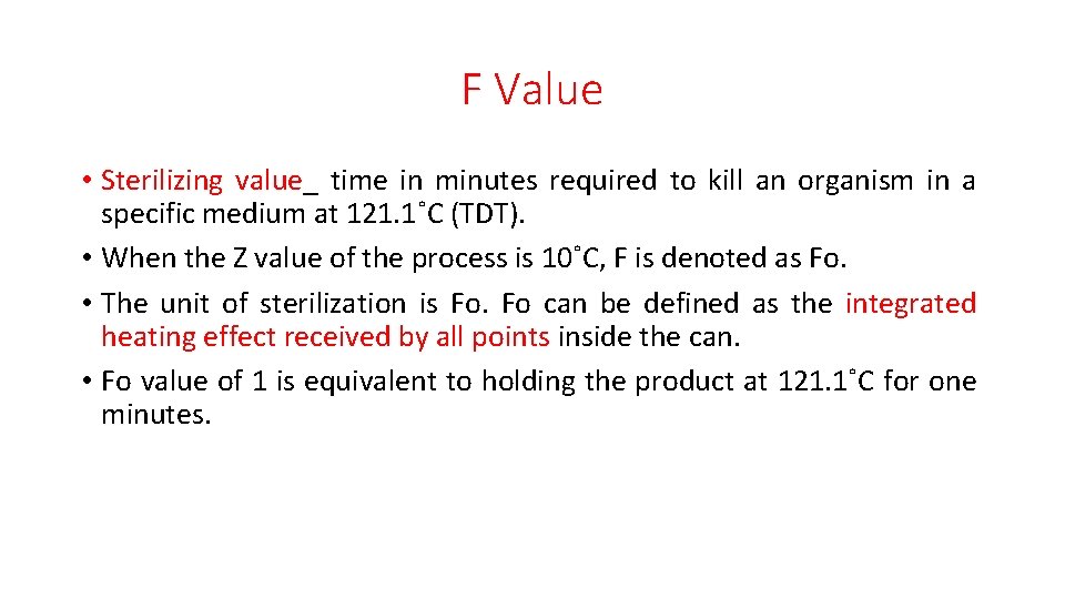 F Value • Sterilizing value_ time in minutes required to kill an organism in