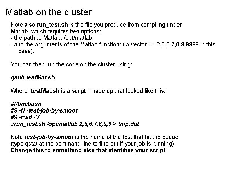 Matlab on the cluster Note also run_test. sh is the file you produce from
