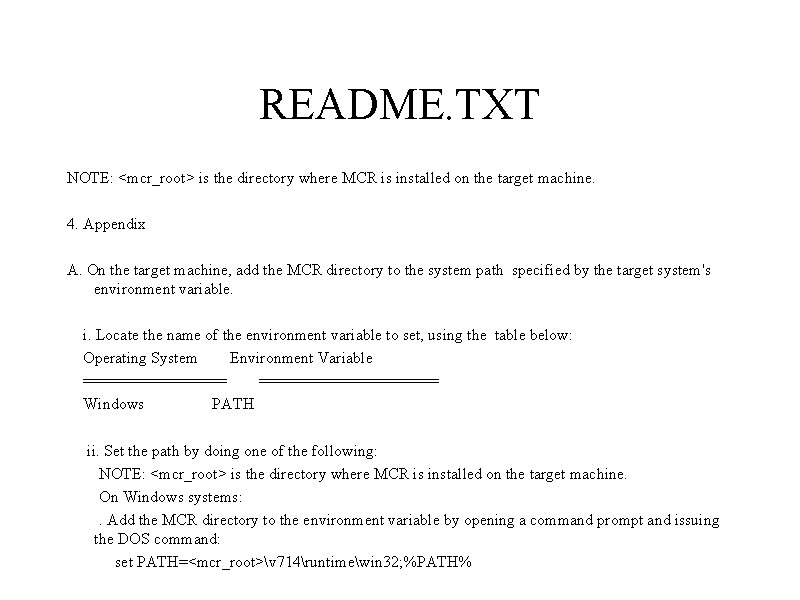 README. TXT NOTE: <mcr_root> is the directory where MCR is installed on the target