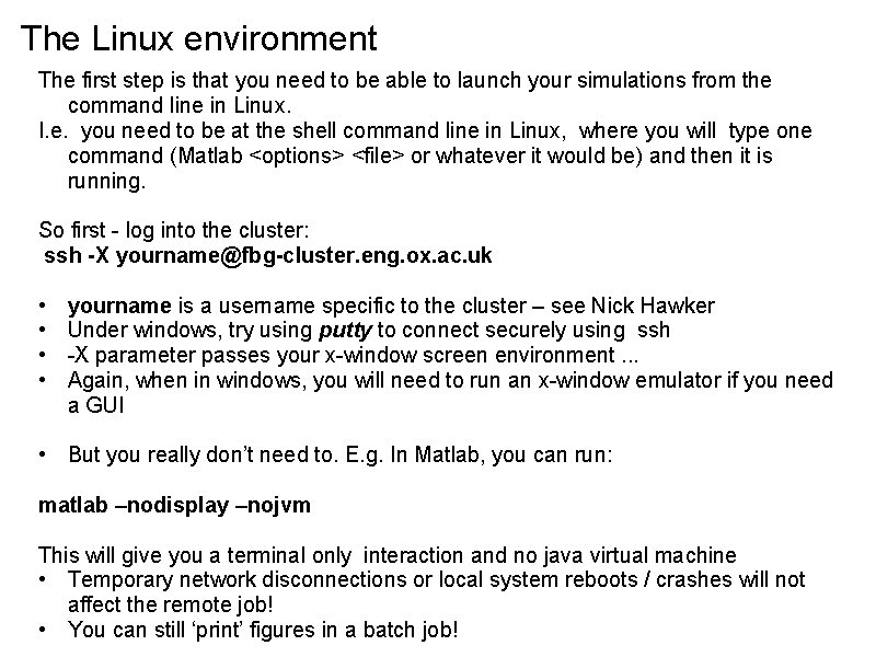 The Linux environment The first step is that you need to be able to