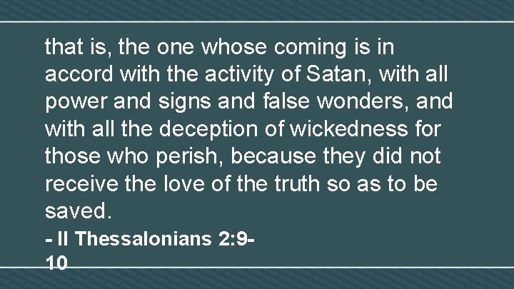 that is, the one whose coming is in accord with the activity of Satan,