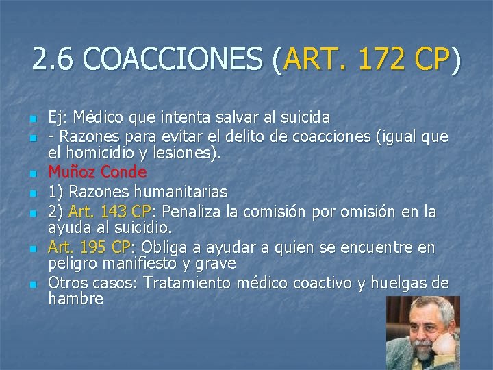 2. 6 COACCIONES (ART. 172 CP) n n n n Ej: Médico que intenta