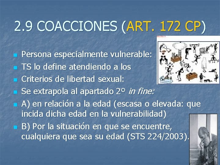 2. 9 COACCIONES (ART. 172 CP) n n n Persona especialmente vulnerable: TS lo