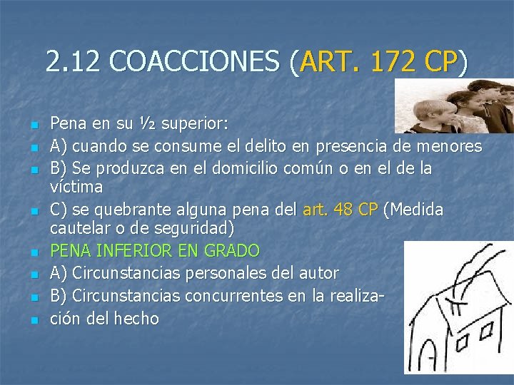 2. 12 COACCIONES (ART. 172 CP) n n n n Pena en su ½